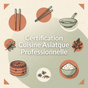 Certification Cuisine Asiatique Professionnelle