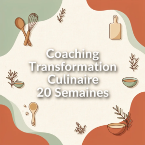 Coaching Transformation Culinaire 20 Semaines