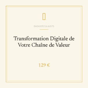 Transformation Digitale de Votre Chaîne de Valeur