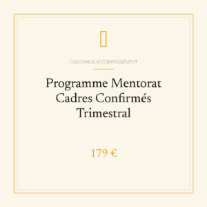 Programme Mentorat Cadres Confirmés Trimestral